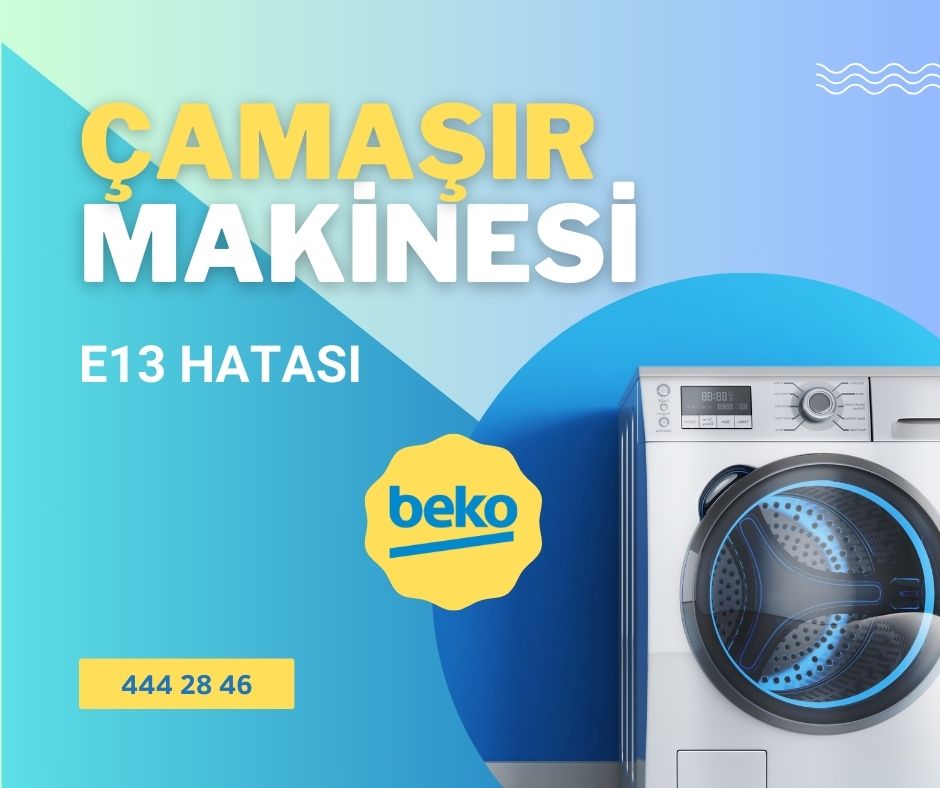 Beko Çamaşır Makinesi E13 Hatası