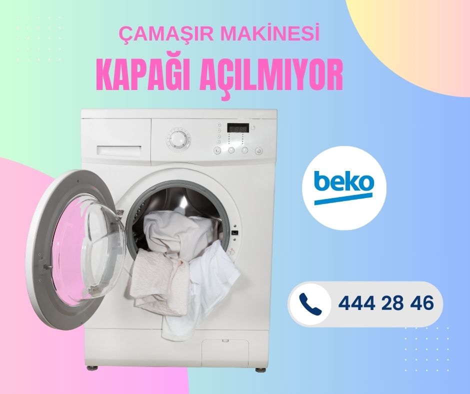 Beko Çamaşır Makinesi Kapak Açılmıyor