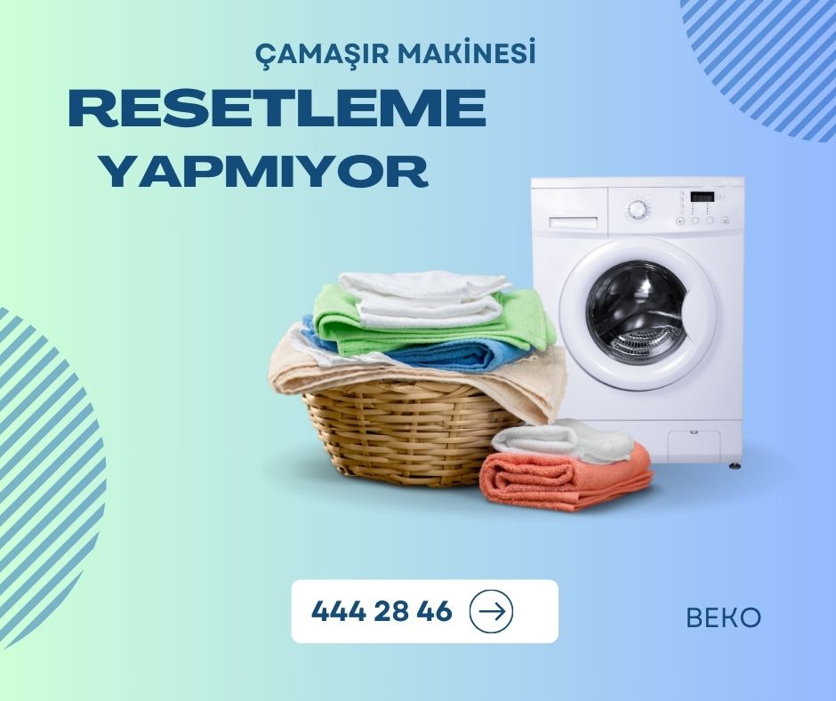 Beko Çamaşır Makinesi Resetleme Yapmıyor 