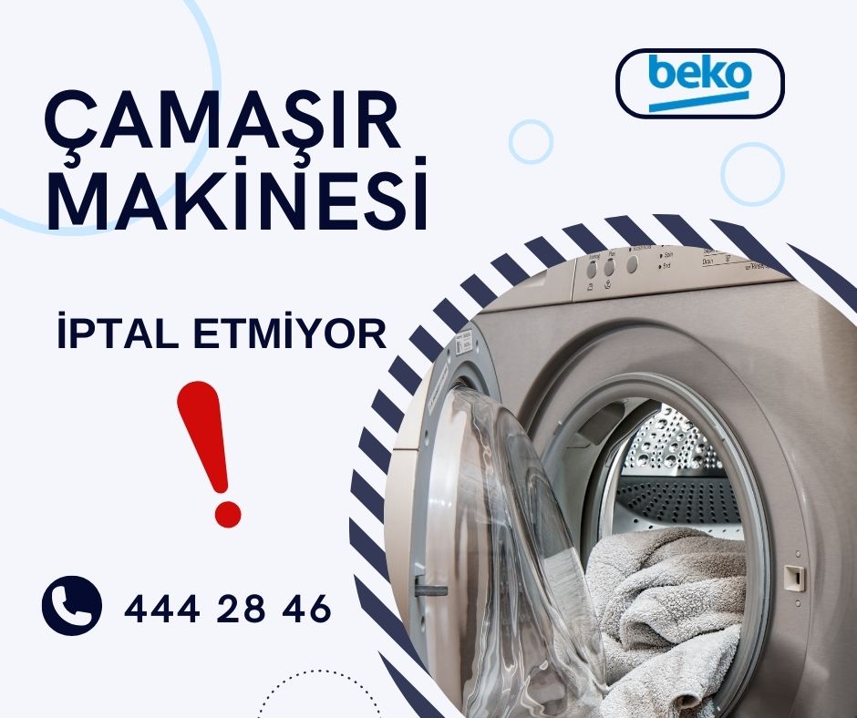 Beko Çamaşır Makinesi İptal Etmiyor