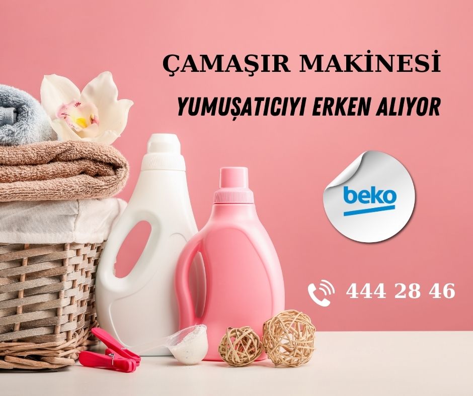 Beko Çamaşır Makinesi Yumuşatıcıyı Erken Alıyor