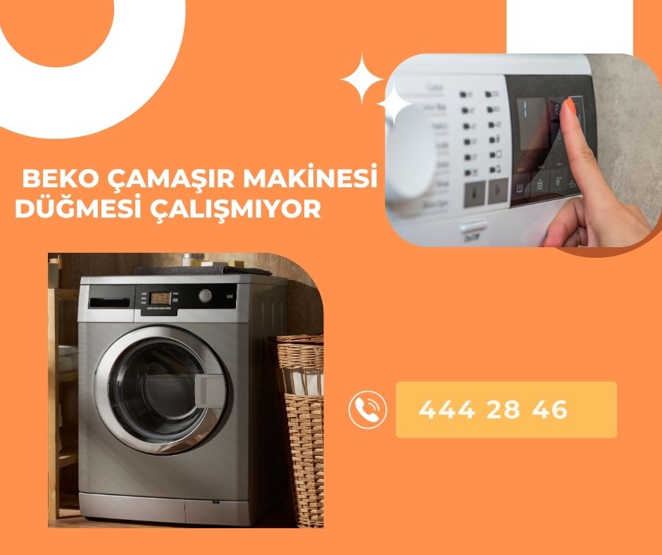 Beko Çamaşır Makinesi Düğmesi Çalışmıyor